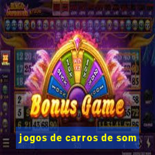 jogos de carros de som